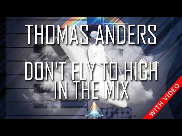 Thomas Anders -  Don't Fly Too High (In the Mix) with video