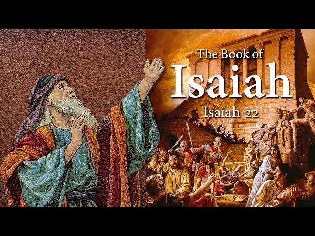 Isaiah 22: A Prophesy About Jerusalem