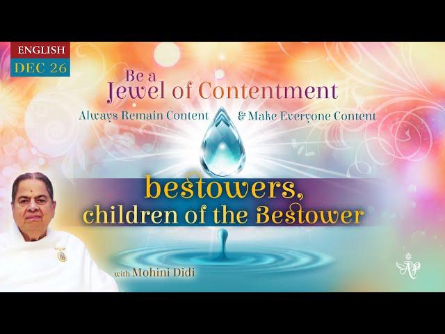 December 26, 2024 - Mohini Didi - Bestowers, children of the Bestower - #26