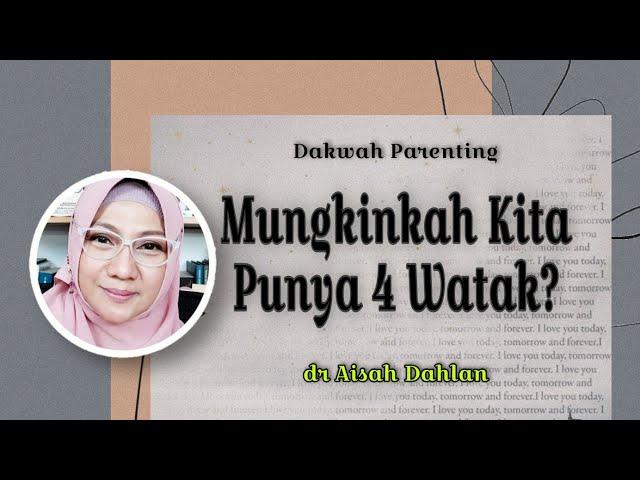 Mungkinkah Kita Memiliki 4 Watak - #draisahdahlan #draisyahdahlan #tipsparenting #parenting #watak