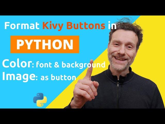 Python Kivy Tutorial: change Button font & background on click & Image as Button - Tutorial part 5