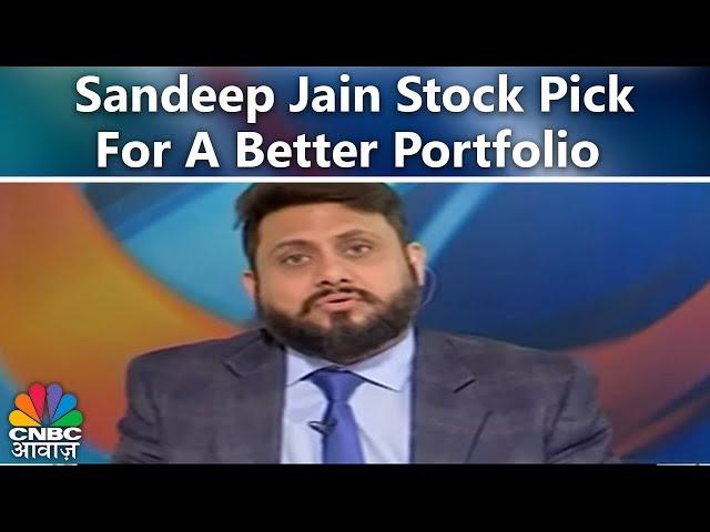 Sandeep Jain Stock Pick For A Better Portfolio | CNBC Awaaz