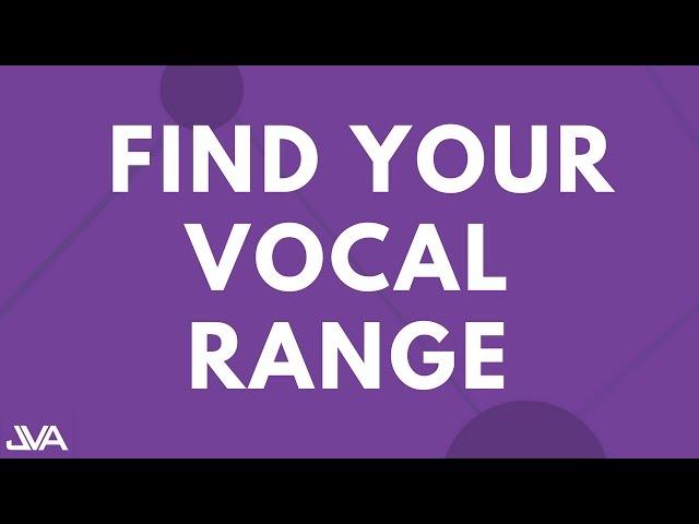 FIND YOUR VOCAL RANGE