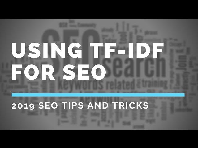 How to Optimize Using TF-IDF - 2019 SEO Tips