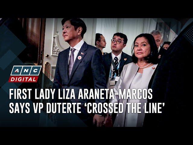 First Lady Liza Araneta-Marcos says VP Duterte ‘crossed the line’ | ANC