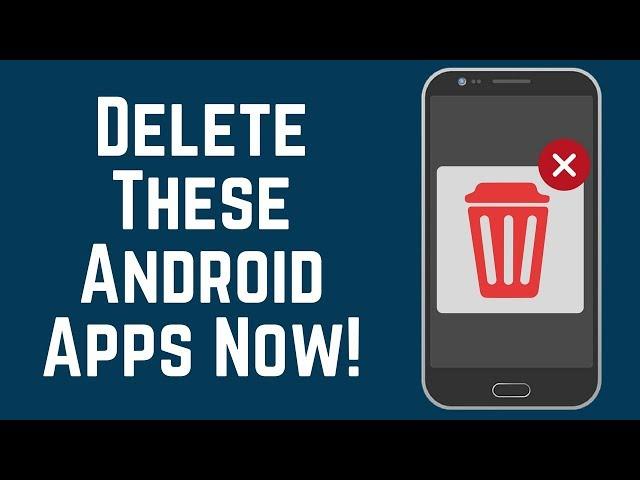 Delete These Android Apps Now! - Save Data / Storage / Battery