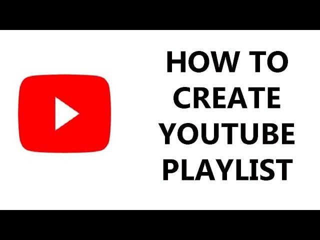 How To Make a YouTube Playlist [2022 Update]