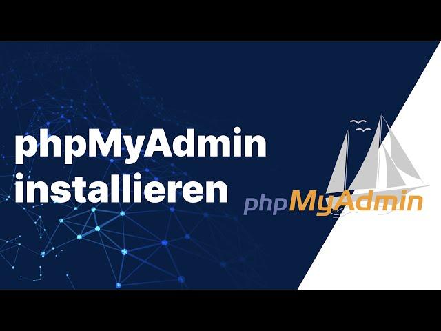 phpMyAdmin & MySQL auf Linux Server installieren | Tutorial