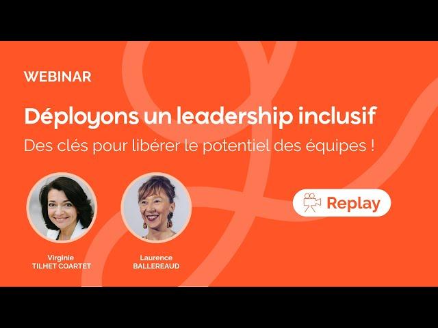 Déployons un leadership inclusif : des clés pour libérer le potentiel des équipes