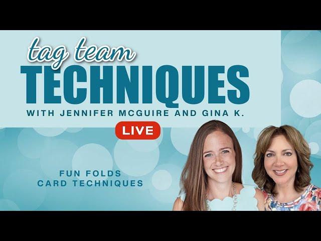 Tag Team LIVE REPLAY: Fun Fold Card Techniques