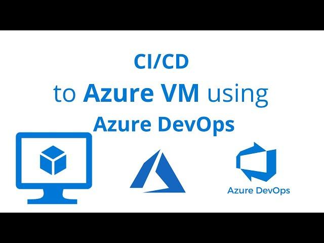 Azure VM | CI/CD to Azure Virtual Machines using Azure DevOps