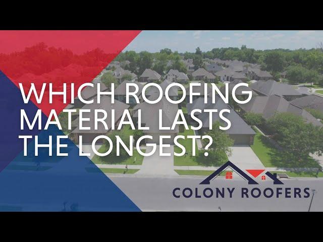 Which Roofing Material Lasts The Longest?