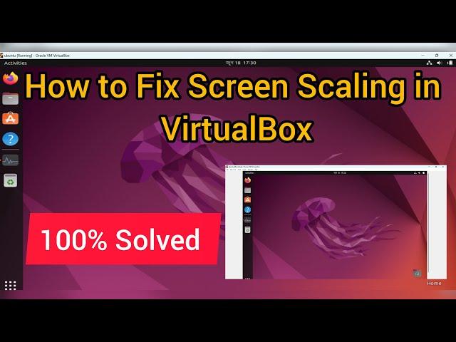 How to Fix Screen Scaling in VirtualBox | VirtualBox Full Screen Ubuntu