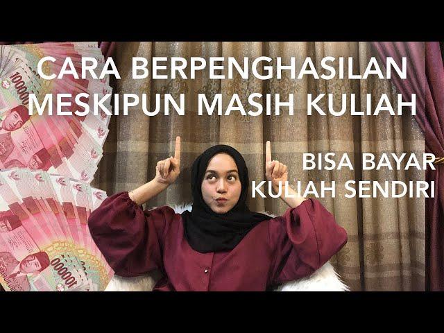 CARA BERPENGHASILAN WALAU MASIH KULIAH!