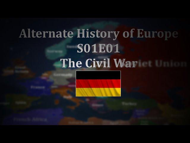 Alternate History of Europe S01E01: The Civil War