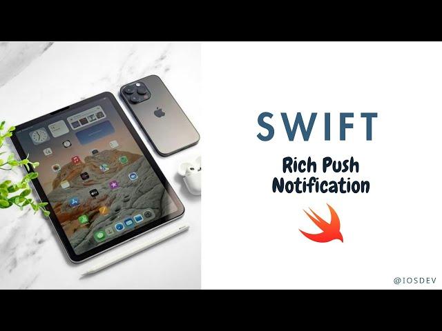 Rich Push Notification | Firebase | Xcode | Swift | iOS Tutorial | 2023