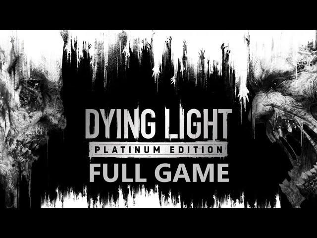 Dying Light Walkthrough Gameplay - Full Game Platinum Edition