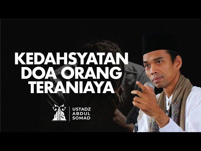 Dahsyatnya Doa Orang Teraniaya, Hati-Hati! - Ustadz Abdul Somad | religiOne