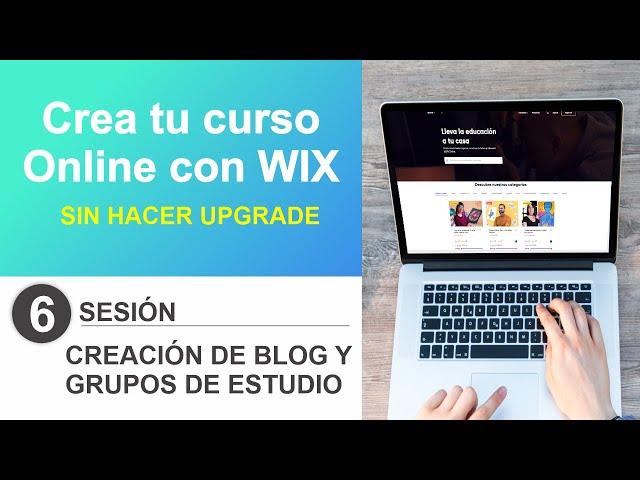 6. Crea tu curso online con WIX sin hacer Upgrade - CREACION DE BLOG Y GRUPO