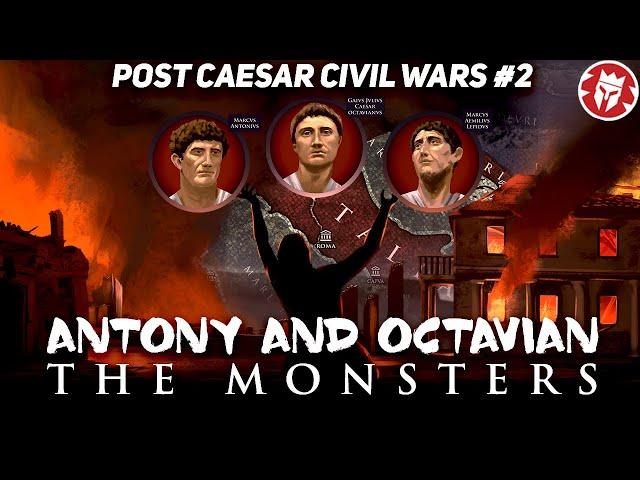 Octavian and Antony: the Monsters - Post-Caesar Civil Wars DOCUMENTARY