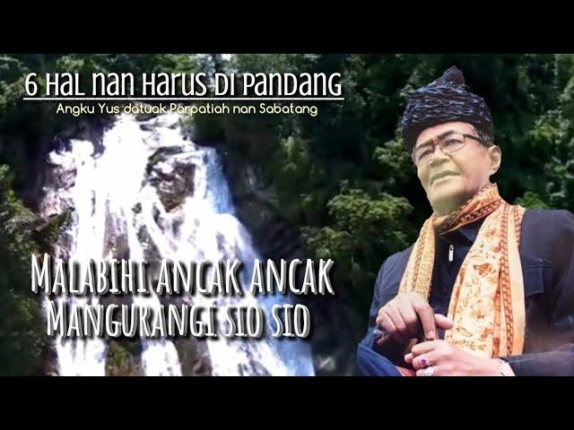 Malabihi ancak ancak Mangurangi sio sio || Angku Yus datuak Parpatiah