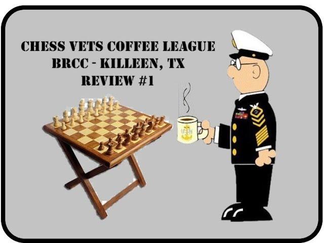 Chess Vets Coffee League Review #1