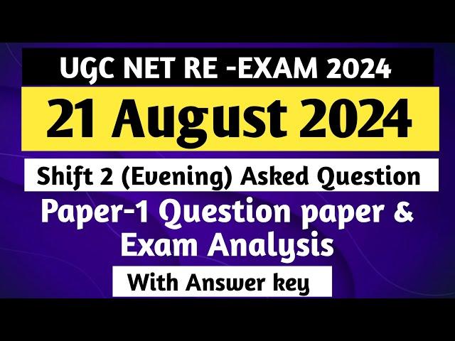 UGC Net 21 August 2024 Shift 2 : Question Paper , Exam Analysis & Answer Key | UGC NET Exam Analysis