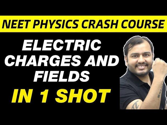 ELECTRIC CHARGES AND FIELDS in One Shot - All Concepts & PYQs || NEET Physics Crash Course