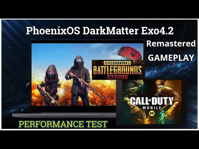 PUBG & COD Mobile On Phoenix OS Darkmatter Exo4.2 Remastered | Performance Test & Major Issues