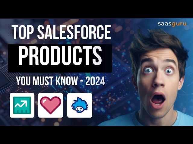 Ultimate Salesforce Products Tour 2024: Everything You Need to Know | saasguru