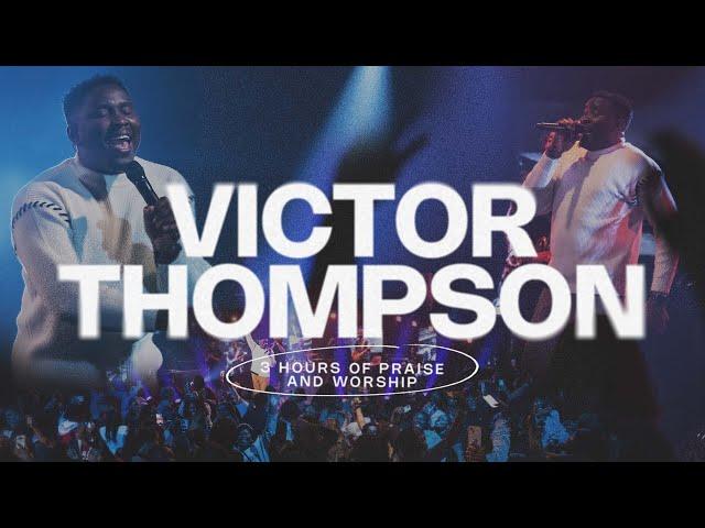 Victor Thompson — The Intimate Worship Experience | 3 Hours of Worship and Praise | TBN UK