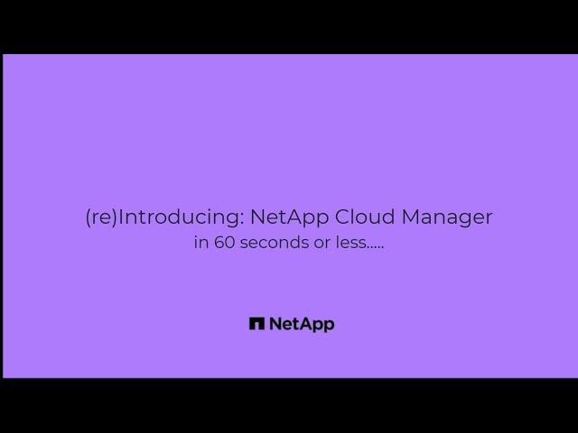 (re)Introducing NetApp Cloud Manager in 60 seconds or less