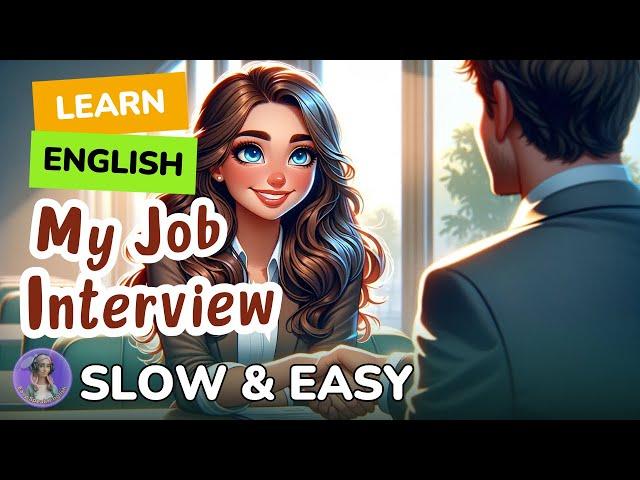 [SLOW] My Job Interview | Improve your English | Listen and speak English Practice Slow & Easy