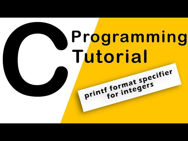 11.C Programming - printf format specifiers for integer data types