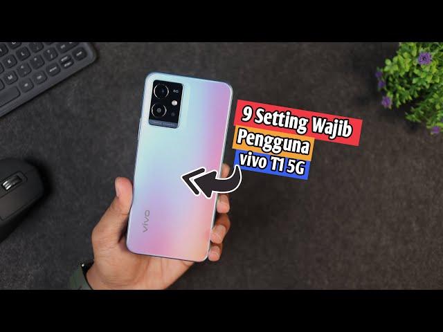 9 Setting Wajib Pengguna vivo T1 5G