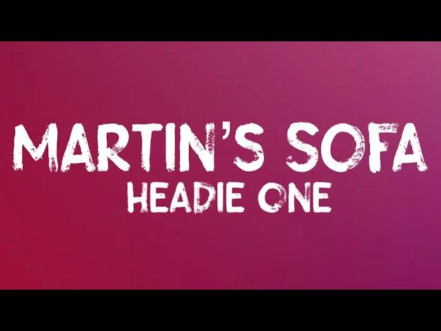 Headie One - Martin's Sofa (Lyrics)