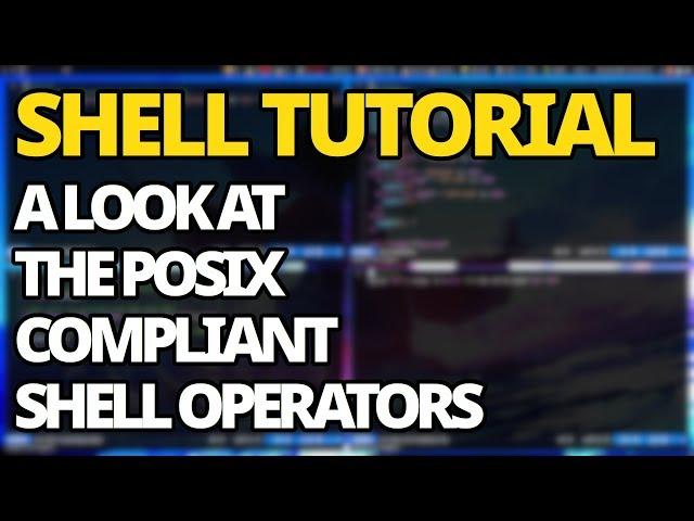 Shell Script Tutorial: A Look At Posix Compliant Shell Operators