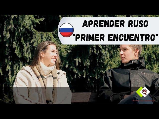 Primer encuentro | Diálogo en ruso | Nivel básico | sub en esp