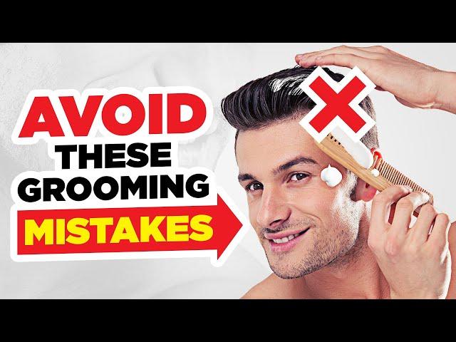 10 TERRIBLE Grooming Mistakes You're Still Making In 2024 *STOP NOW!