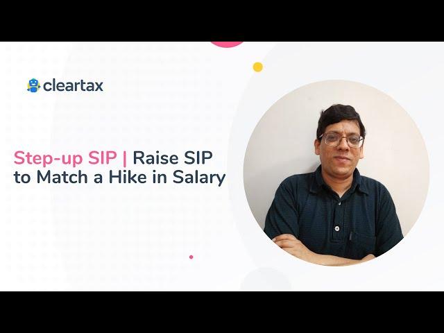 Step-up SIP | Raise SIP to Match a Hike in Salary