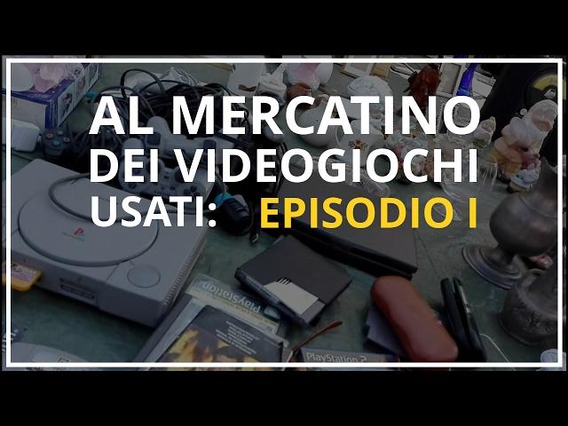 Al Mercatino dei Videogiochi Usati | Episodio 1