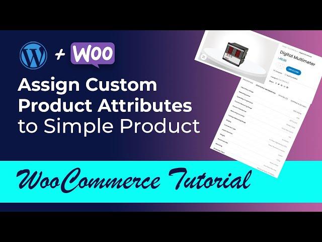 How to Add the Custom Product Attributes to Simple Products in WooCommerce