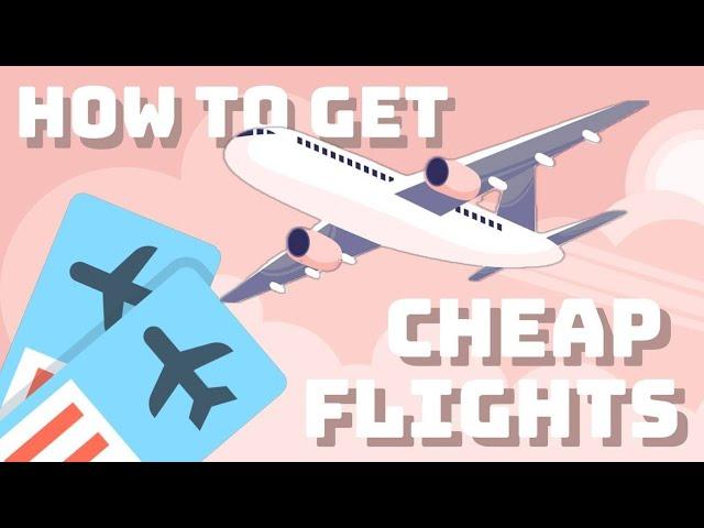 HOW TO GET CHEAP FLIGHTS | Unbordered