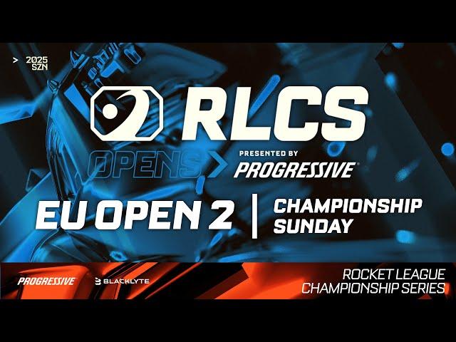 EU OPEN 2 | CHAMPIONSHIP SUNDAY | BIRMINGHAM MAJOR | RLCS 2025