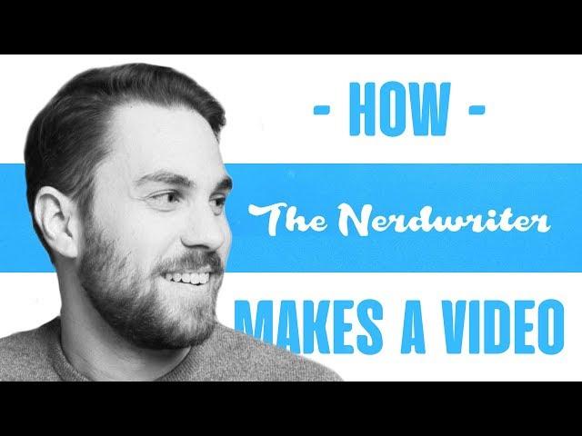 How the Nerdwriter Makes a Video