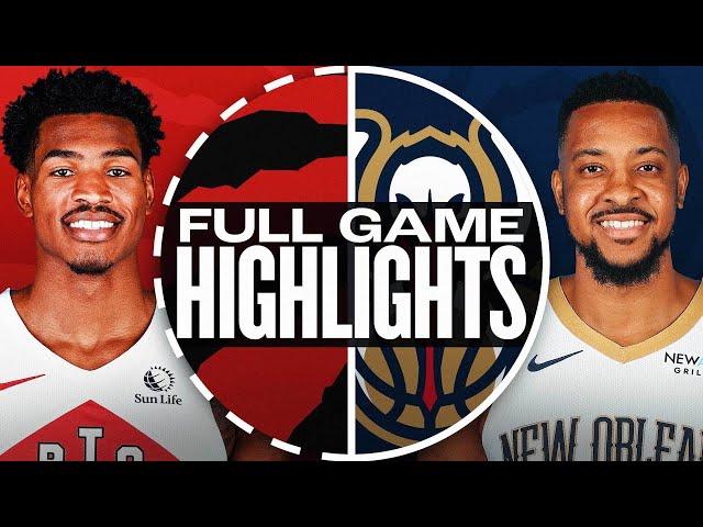 RAPTORS at PELICANS | FULL GAME HIGHLIGHTS | November 27, 2024