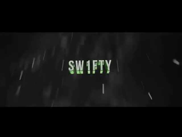 SW1FTY's Intro NEW!