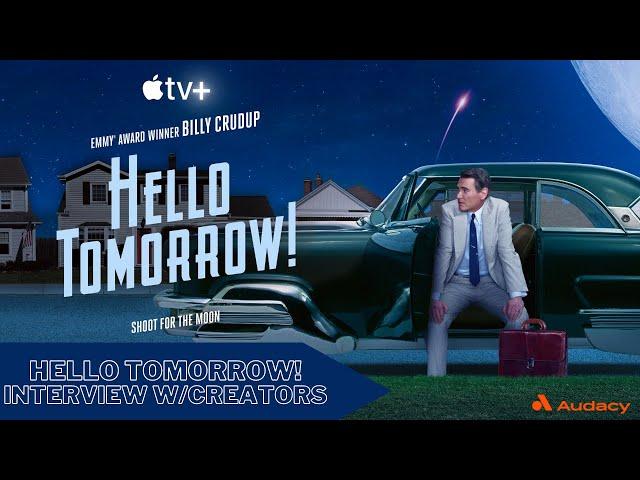 Hello Tomorrow! AppleTV+'s Newest Series | Interview with Creators