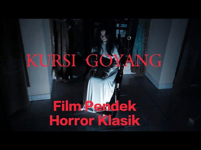 KURSI GOYANG - Film Pendek Horror Klasik