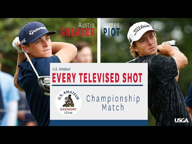 2021 U.S. Amateur Championship Match: James Piot vs. Austin Greaser | Every Televised Shot